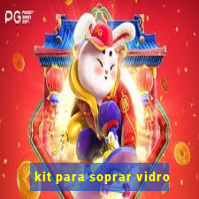 kit para soprar vidro